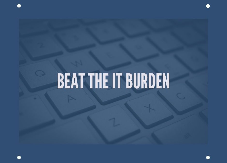 Beat the IT Burden