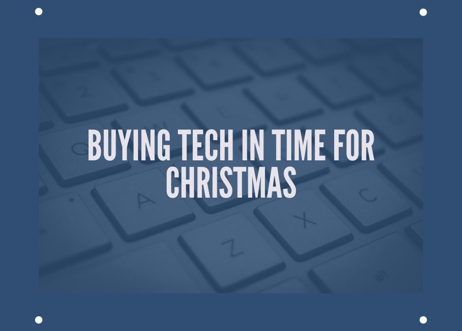 Buying Tech in Time for the Holidays