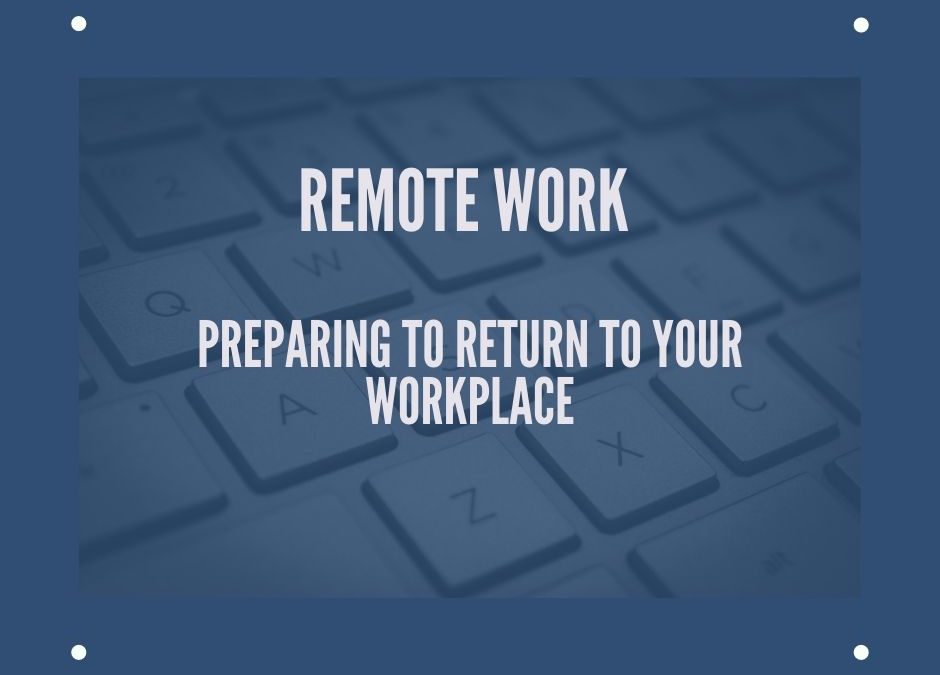 Remote Work Video Series Preparing to return to your workplace