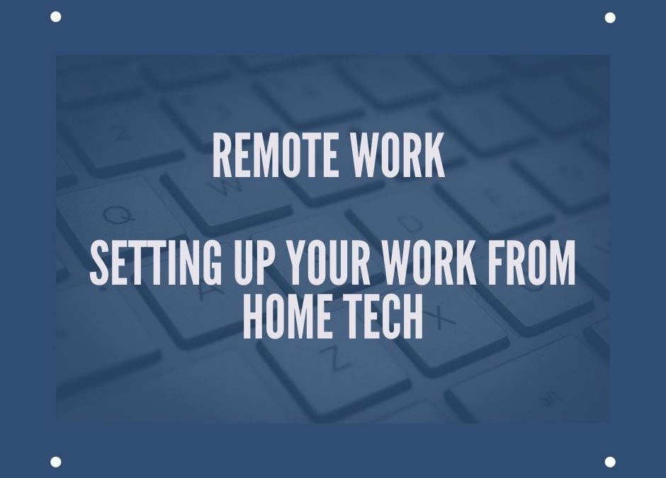 Setting Up Your Work from Home Tech