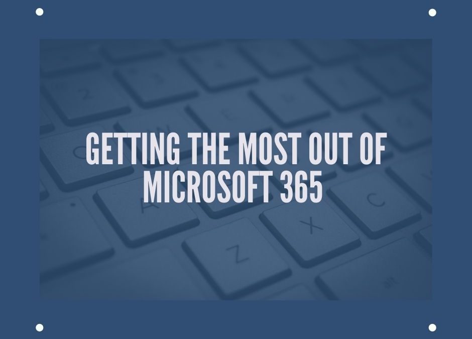 Getting the Most out of Microsoft 365